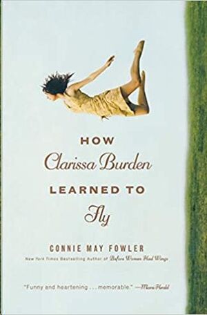 HOW CLARISSA BURDEN LEARNED TO FLY