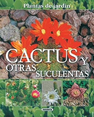 CACTUS Y OTRAS SUCULENTAS : PLANTAS DE JARDÍN
