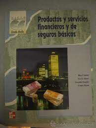 PRODUCTOS Y SERVICIOS FINANCIEROS Y DE SEGUROS BÁSICOS : (CICLO FORMATIVO)